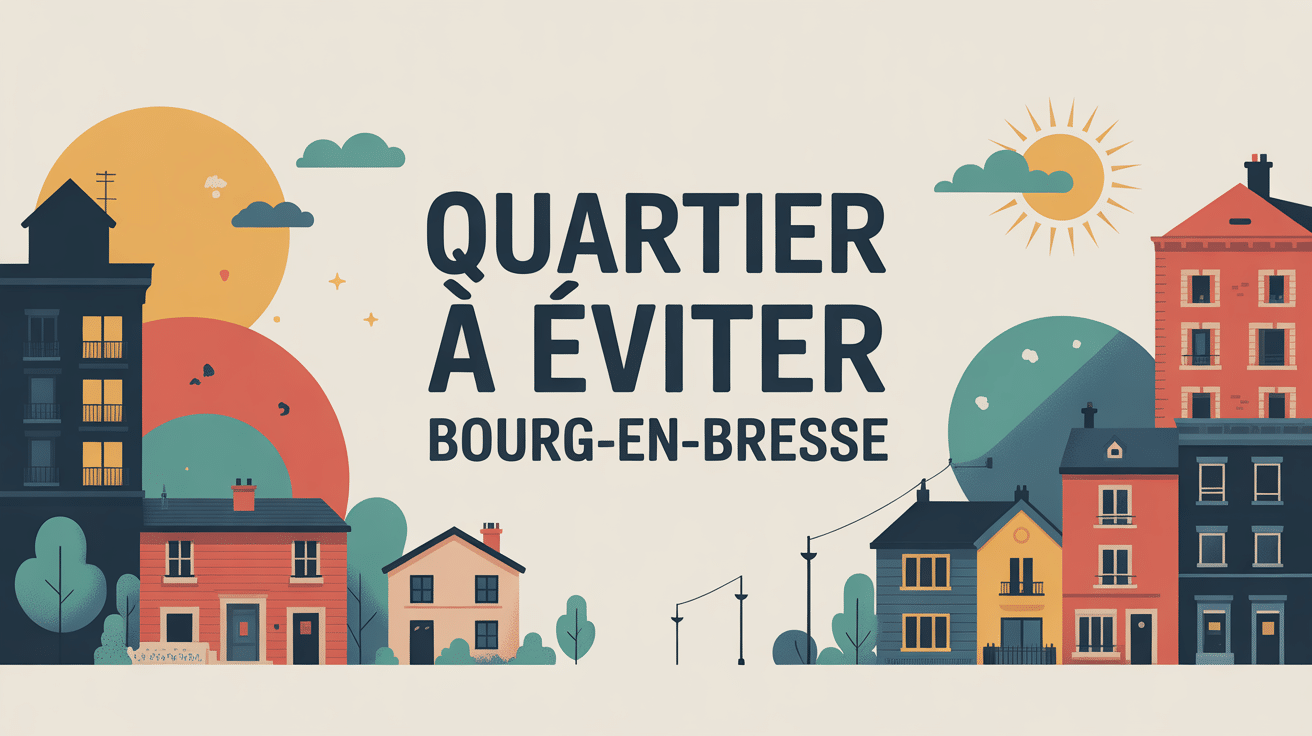 quartier à éviter Bourg-en-Bresse image sécurité choix quartier