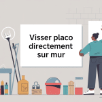 visser placo directement sur mur outils et matériaux